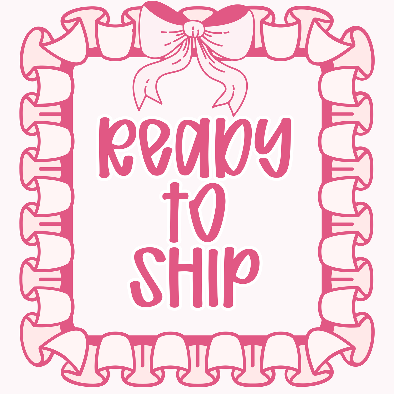 READY TO SHIP